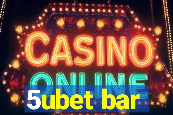 5ubet bar